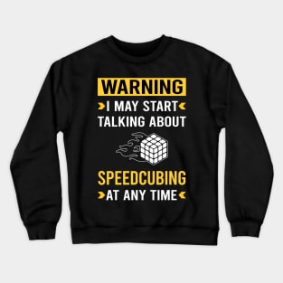 Warning Speedcubing Speedcube Speedcuber Speed Cubing Crewneck Sweatshirt